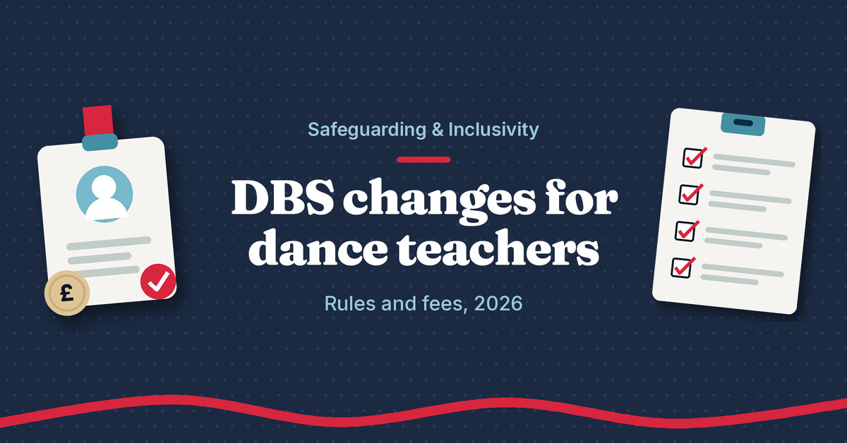 Teach.Dance graphic: DBS changes for dance teachers. Rules and fees, 2026. An ID badge with a tick and a pound coin beside a checklist on a clipboard.