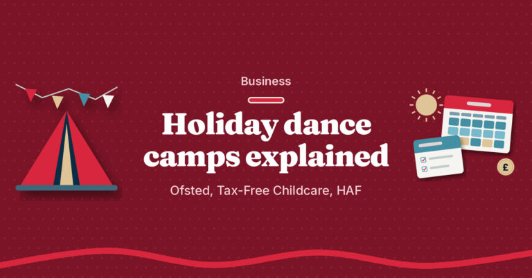 Teach.Dance graphic: Holiday dance camps explained. Ofsted, Tax-Free Childcare, HAF. A tent with bunting beside a calendar and a sun.