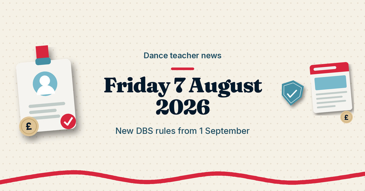 Dance teacher news, Friday 7 August 2026: new DBS rules from 1 September. Cream graphic with a DBS badge, a shield with a tick and a news page.