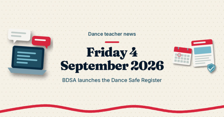 Blog Dance teacher news, Friday 4 September 2026: BDSA launches the Dance Safe Register. Cream graphic with a laptop, a calendar and a news page.