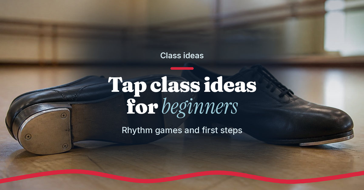 Black tap shoes on a wooden studio floor with the title Tap class ideas for beginners
