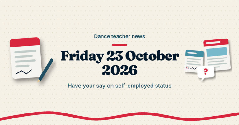 Home Cream graphic with a contract and pen, a news sheet and a question bubble, titled Dance teacher news Friday 23 October 2026: Have your say on self-employed status